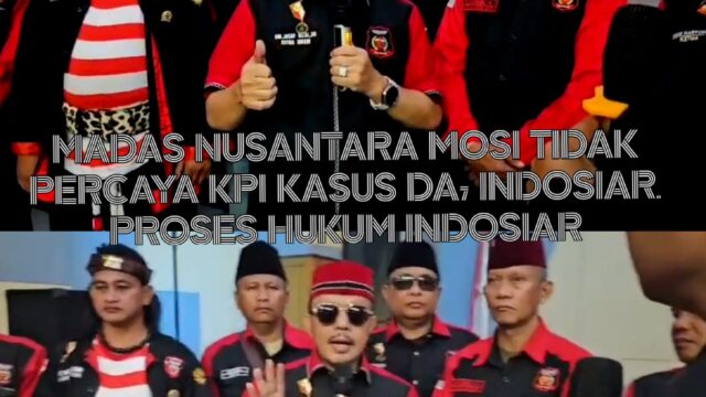Ormas Madas Nusantara Nyatakan Mosi Tidak Percaya Kepada KPI Dalam Kasus DA7 Indosiar. Tempuh Proses Hukum 
