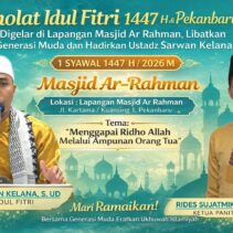 Ustadz Sarwan Kelana tahun ini Khutbah Idul Fitri 1447H, di Masjid Ar Rahman Pekanbaru