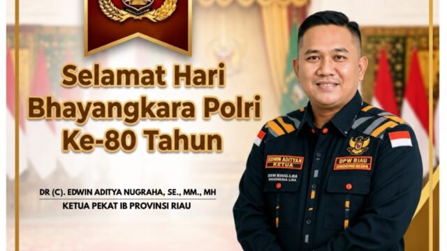 ketua pekat ib propinsi Riau .DR ( C ) EDWIN ADITYA NUGRAHA .SE .MM .MH.Mengucapkan selamat hari bayangkara ke 80